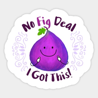 No Fig Deal I Got This Sticker